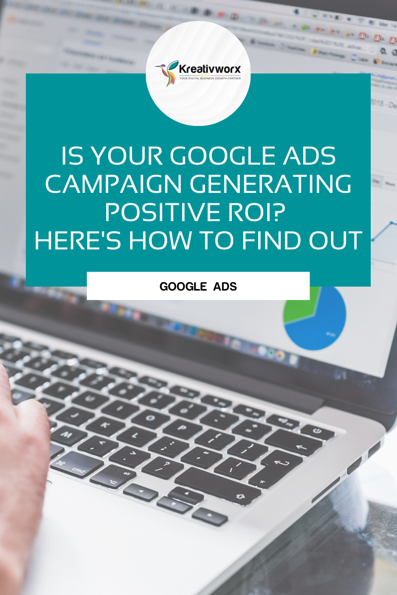 Is Your Google Ads Campaign Generating Positive ROI Here’s How to Find Out Google Ads ROI